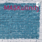 Logo of the podcast MASKulinity Podcast MASKulinity