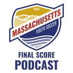 Podcast Mass Youth Soccer FINAL SCORE Podcast