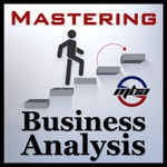 Logo of the podcast Mastering Business Analysis Podcast Mastering Business Analysis