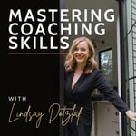 Mastering Coaching Skills Podcast Mastering Coaching Skills
