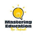 Logo of the podcast Mastering Education Podcast Mastering Education