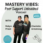 Logo of the podcast Mastery Vibes: Peer Support Unleashed Podcast Mastery Vibes: Peer Support Unleashed
