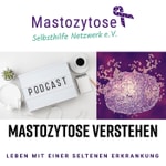 Logo of the podcast Mastozytose verstehen: Leben mit einer seltenen Erkrankung Podcast Mastozytose verstehen: Leben mit einer seltenen Erkrankung