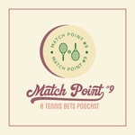 Logo of the podcast Match Point #9: A Tennis Bets Podcast