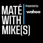 Podcast Maté with Mikes