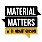 Logo of the podcast Material Matters with Grant Gibson Podcast Material Matters with Grant Gibson