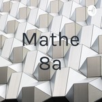 Logo of the podcast Mathe 8a Podcast Mathe 8a
