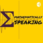 Logo of the podcast Mathematically Speaking Podcast 