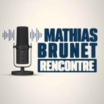 Logo of the podcast Mathias Brunet rencontre Podcast Mathias Brunet rencontre