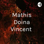 Logo of the podcast Mathis Doina Vincent Podcast Mathis Doina Vincent