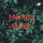 Logo of the podcast Matilda Musik Podcast Matilda Musik