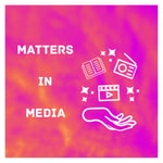 Matters in Media Matters in Media