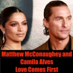 Logo of the podcast Matthew McConaughey and Camila Alves- Love Comes First Podcast Matthew McConaughey and Camila Alves- Love Comes First