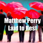 Logo of the podcast Matthew Perry Laid to Rest Podcast Matthew Perry Laid to Rest