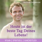 Matthias Langwasser: Spiritualität, Ganzheitliche Gesundheit, Systemkritik.