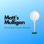 Logo of the podcast Matt's Mulligan Podcast Matt's Mulligan