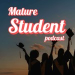 Logo of the podcast Mature Student Podcast Mature Student