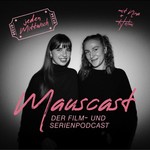 Logo of the podcast Mauscast - Der Film- und Serienpodcast Podcast Mauscast - Der Film- und Serienpodcast