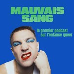 Mauvais Sang Podcast Mauvais Sang