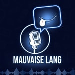 Logo of the podcast Mauvaise Lang Podcast Mauvaise Lang