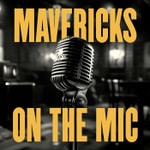 Logo of the podcast Mavericks on the Mic Podcast Mavericks on the Mic