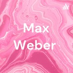 Logo of the podcast Max Weber Podcast Max Weber