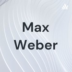 Logo of the podcast Max Weber Podcast Max Weber