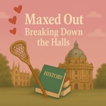 Podcast Maxed Out: Breaking Down the Halls