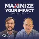 Logo of the podcast "Maximize Your Impact" by C.F.O. Leverage Podcast "Maximize Your Impact" by C.F.O. Leverage