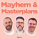 Logo of the podcast Mayhem & Masterplans Podcast Mayhem & Masterplans