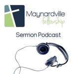 Logo of the podcast Maynardville Fellowship Podcast Podcast Maynardville Fellowship Podcast