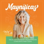 Mayníficas I Salud, Autocuidado y Alimentación Consciente Mayníficas I Salud, Autocuidado y Alimentación Consciente