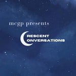 Logo of the podcast MCGP: Crescent Conversations Podcast MCGP: Crescent Conversations