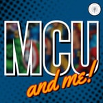 Logo of the podcast MCU and Me! Podcast MCU and Me!