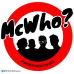 Logo of the podcast McWho: An American Podcast for McFly Podcast McWho: An American Podcast for McFly