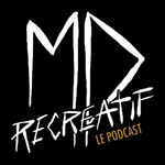 Logo of the podcast MD Récréatif Podcast Podcast MD Récréatif Podcast