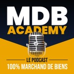 MDB ACADEMY - Le podcast 100% marchand de biens Podcast MDB ACADEMY - Le podcast 100% marchand de biens