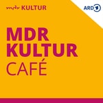Logo of the podcast MDR KULTUR Café Podcast MDR KULTUR Café