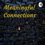 Podcast Meaningful Connections