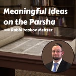 Logo of the podcast Meaningful Ideas on the Parsha Podcast Meaningful Ideas on the Parsha