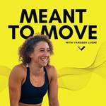Meant to Move Podcast Meant to Move