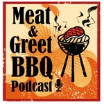 Meat & Greet BBQ Podcast Podcast Meat & Greet BBQ Podcast