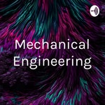 Logo of the podcast Mechanical Engineering Podcast Mechanical Engineering