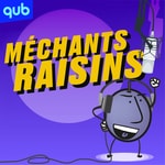 Logo of the podcast Méchants Raisins Podcast Méchants Raisins