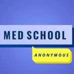 Med School Anonymous Podcast Med School Anonymous