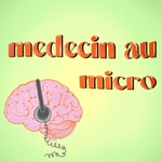 Médecin au Micro Podcast Médecin au Micro