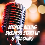 Logo of the podcast Medical Billing Business Start up & Coaching Podcast Medical Billing Business Start up & Coaching