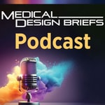 Logo of the podcast Medical Design Briefs Podcast Podcast Medical Design Briefs Podcast