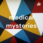 Podcast medical mysteries