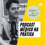 Logo of the podcast Médico na Prática Podcast Médico na Prática